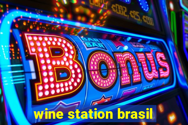 wine station brasil